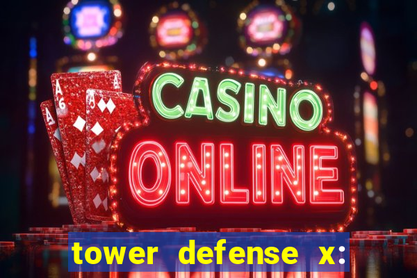 tower defense x: beta codes